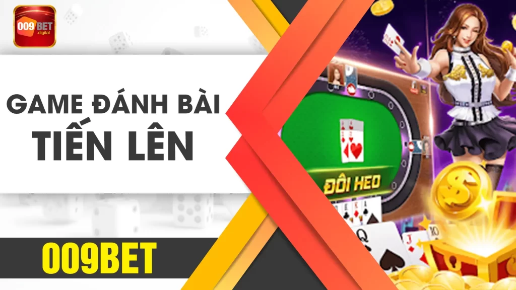 game đánh bài tiến lên 009bet 02